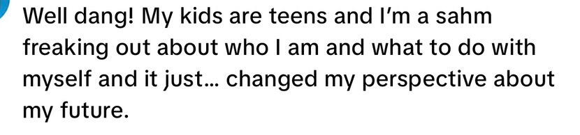Audience comment: A stay-at-home mother with teenage children says the prompt changed her perspective about her future.