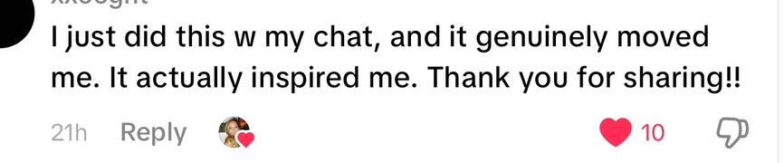 Audience response: I just did this with my chat, and it genuinely moved me. It actually inspired me. Thank you for sharing!